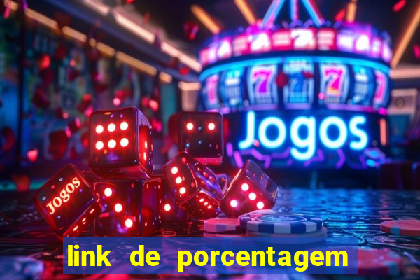 link de porcentagem dos jogos slots